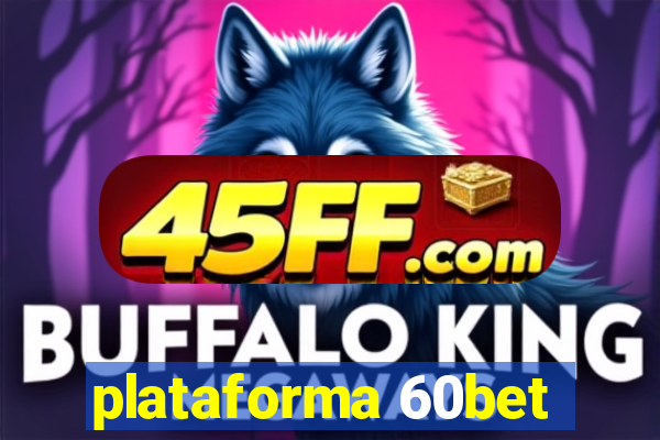 plataforma 60bet